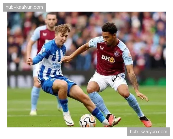 布莱顿客场不敌阿斯顿维拉 连续五轮不胜凸显系统性问题 布莱顿客场不敌阿斯顿维拉 连续五轮不胜凸显系统性问题